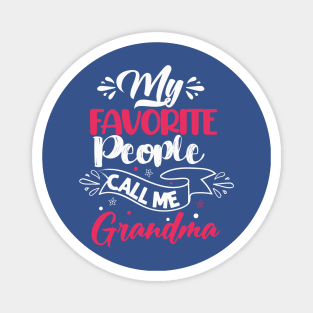 my favorite people call me grandma3 Magnet